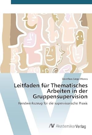 Seller image for Leitfaden fr Thematisches Arbeiten in der Gruppensupervision for sale by BuchWeltWeit Ludwig Meier e.K.