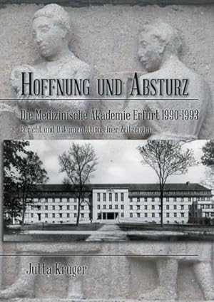 Seller image for Hoffnung und Absturz. Die Medizinische Akademie Erfurt 1990-1993. for sale by BuchWeltWeit Ludwig Meier e.K.