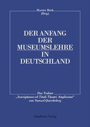 Bild des Verkufers fr Der Anfang der Museumslehre in Deutschland zum Verkauf von BuchWeltWeit Ludwig Meier e.K.