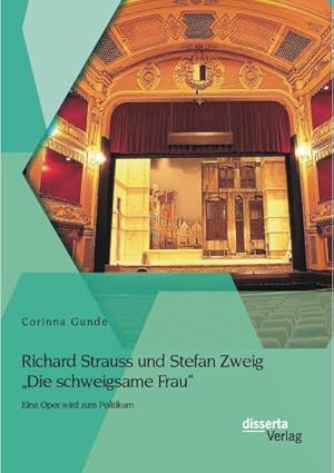 Immagine del venditore per Richard Strauss und Stefan Zweig "Die schweigsame Frau" - Eine Oper wird zum Politikum venduto da BuchWeltWeit Ludwig Meier e.K.