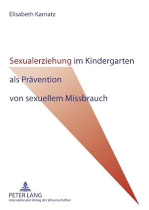 Seller image for Sexualerziehung im Kindergarten als Prvention von sexuellem Missbrauch for sale by BuchWeltWeit Ludwig Meier e.K.