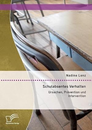 Immagine del venditore per Schulabsentes Verhalten: Ursachen, Prvention und Intervention venduto da BuchWeltWeit Ludwig Meier e.K.