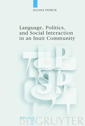 Bild des Verkufers fr Language, Politics, and Social Interaction in an Inuit Community zum Verkauf von BuchWeltWeit Ludwig Meier e.K.