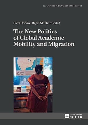 Imagen del vendedor de The New Politics of Global Academic Mobility and Migration a la venta por BuchWeltWeit Ludwig Meier e.K.