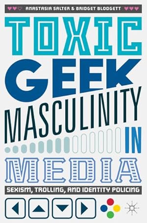 Imagen del vendedor de Toxic Geek Masculinity in Media a la venta por BuchWeltWeit Ludwig Meier e.K.