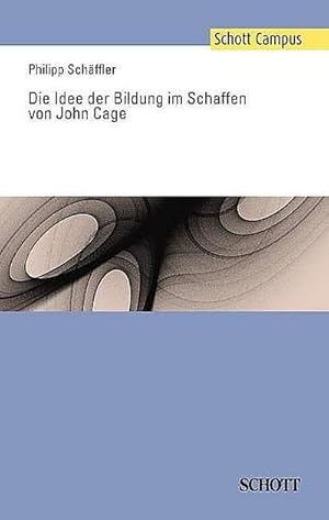 Image du vendeur pour Die Idee der Bildung im Schaffen von John Cage mis en vente par BuchWeltWeit Ludwig Meier e.K.