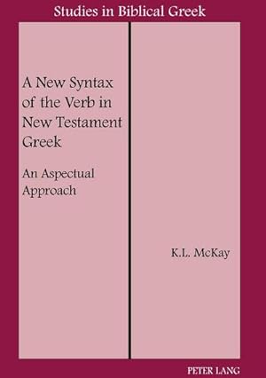 Image du vendeur pour A New Syntax of the Verb in New Testament Greek mis en vente par BuchWeltWeit Ludwig Meier e.K.