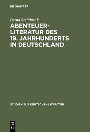 Image du vendeur pour Abenteuerliteratur des 19. Jahrhunderts in Deutschland mis en vente par BuchWeltWeit Ludwig Meier e.K.