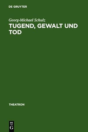 Seller image for Tugend, Gewalt und Tod for sale by BuchWeltWeit Ludwig Meier e.K.