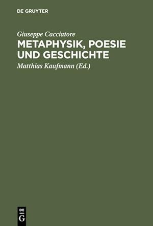 Seller image for Metaphysik, Poesie und Geschichte for sale by BuchWeltWeit Ludwig Meier e.K.