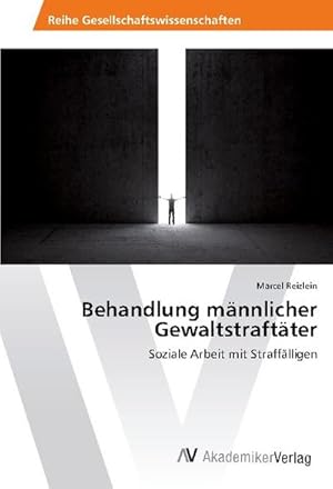 Imagen del vendedor de Behandlung mnnlicher Gewaltstraftter a la venta por BuchWeltWeit Ludwig Meier e.K.