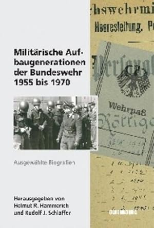 Immagine del venditore per Militrische Aufbaugenerationen der Bundeswehr 1955 bis 1970 venduto da BuchWeltWeit Ludwig Meier e.K.