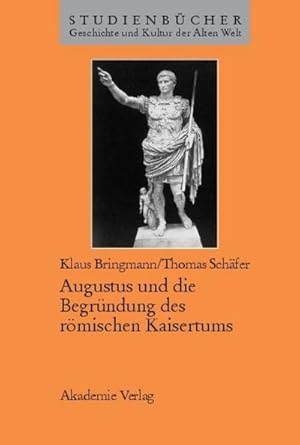 Seller image for Augustus und die Begrndung des rmischen Kaisertums for sale by BuchWeltWeit Ludwig Meier e.K.