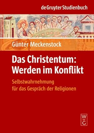 Seller image for Das Christentum: Werden im Konflikt for sale by BuchWeltWeit Ludwig Meier e.K.