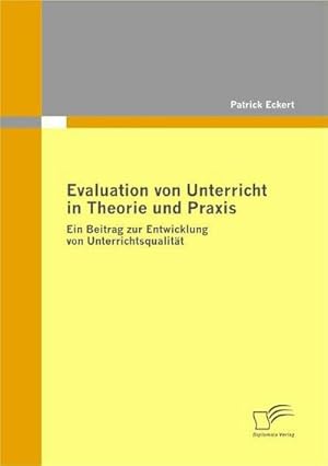 Seller image for Evaluation von Unterricht in Theorie und Praxis for sale by BuchWeltWeit Ludwig Meier e.K.