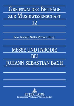 Bild des Verkufers fr Messe und Parodie bei Johann Sebastian Bach zum Verkauf von BuchWeltWeit Ludwig Meier e.K.