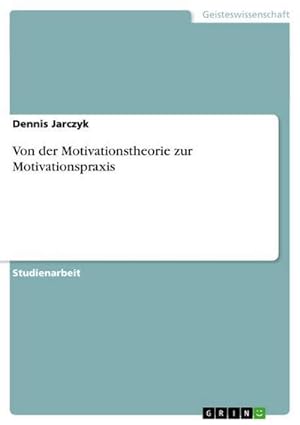 Immagine del venditore per Von der Motivationstheorie zur Motivationspraxis venduto da BuchWeltWeit Ludwig Meier e.K.