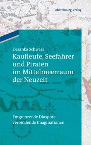 Immagine del venditore per Kaufleute, Seefahrer und Piraten im Mittelmeerraum der Neuzeit venduto da BuchWeltWeit Ludwig Meier e.K.
