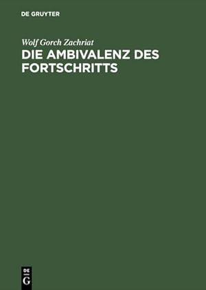 Image du vendeur pour Die Ambivalenz des Fortschritts mis en vente par BuchWeltWeit Ludwig Meier e.K.