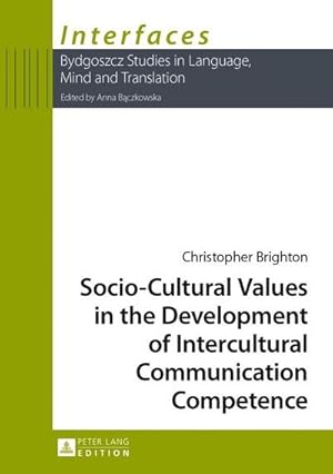 Bild des Verkufers fr Socio-Cultural Values in the Development of Intercultural Communication Competence zum Verkauf von BuchWeltWeit Ludwig Meier e.K.