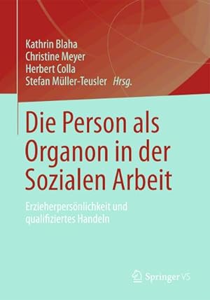 Bild des Verkufers fr Die Person als Organon in der Sozialen Arbeit zum Verkauf von BuchWeltWeit Ludwig Meier e.K.