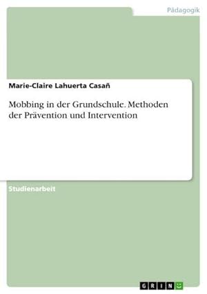 Image du vendeur pour Mobbing in der Grundschule. Methoden der Prvention und Intervention mis en vente par BuchWeltWeit Ludwig Meier e.K.