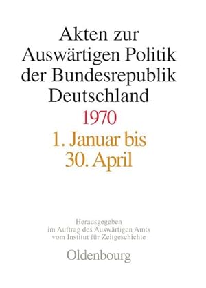 Seller image for Akten zur Auswrtigen Politik der Bundesrepublik Deutschland 1970 for sale by BuchWeltWeit Ludwig Meier e.K.