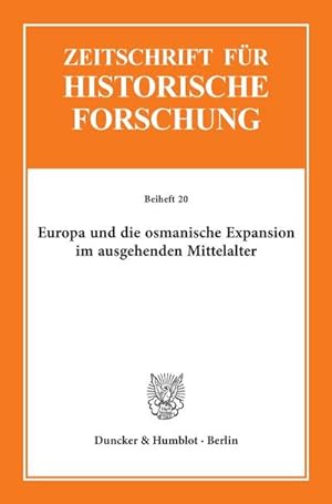 Seller image for Europa und die osmanische Expansion im ausgehenden Mittelalter. for sale by BuchWeltWeit Ludwig Meier e.K.