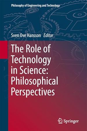 Image du vendeur pour The Role of Technology in Science: Philosophical Perspectives mis en vente par BuchWeltWeit Ludwig Meier e.K.
