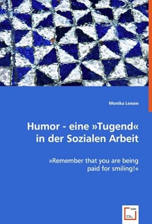 Seller image for Humor - eine Tugend in der Sozialen Arbeit for sale by BuchWeltWeit Ludwig Meier e.K.