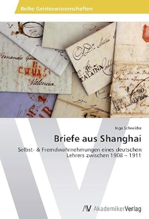 Imagen del vendedor de Briefe aus Shanghai a la venta por BuchWeltWeit Ludwig Meier e.K.