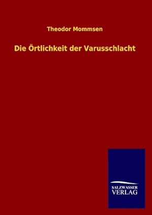 Seller image for Die rtlichkeit der Varusschlacht for sale by BuchWeltWeit Ludwig Meier e.K.