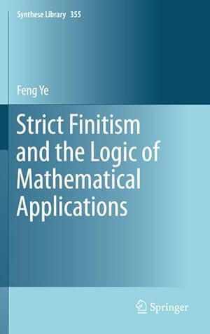 Bild des Verkufers fr Strict Finitism and the Logic of Mathematical Applications zum Verkauf von BuchWeltWeit Ludwig Meier e.K.