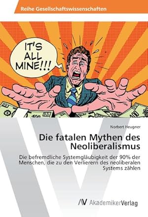 Seller image for Die fatalen Mythen des Neoliberalismus for sale by BuchWeltWeit Ludwig Meier e.K.