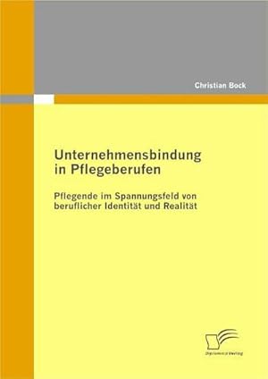 Bild des Verkufers fr Unternehmensbindung in Pflegeberufen zum Verkauf von BuchWeltWeit Ludwig Meier e.K.