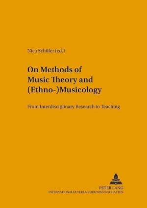 Bild des Verkufers fr On Methods of Music Theory and (Ethno-) Musicology zum Verkauf von BuchWeltWeit Ludwig Meier e.K.