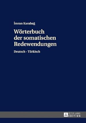 Seller image for Wrterbuch der somatischen Redewendungen for sale by BuchWeltWeit Ludwig Meier e.K.