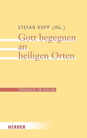 Seller image for Gott begegnen an heiligen Orten for sale by BuchWeltWeit Ludwig Meier e.K.