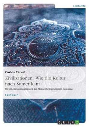 Imagen del vendedor de Zivilisationen. Wie die Kultur nach Sumer kam a la venta por BuchWeltWeit Ludwig Meier e.K.