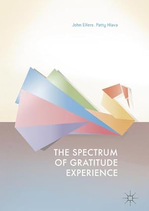 Immagine del venditore per The Spectrum of Gratitude Experience venduto da BuchWeltWeit Ludwig Meier e.K.