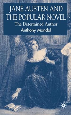 Image du vendeur pour Jane Austen and the Popular Novel: The Determined Author mis en vente par BuchWeltWeit Ludwig Meier e.K.