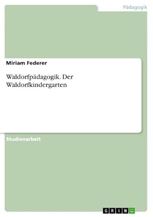 Seller image for Waldorfpdagogik. Der Waldorfkindergarten for sale by BuchWeltWeit Ludwig Meier e.K.