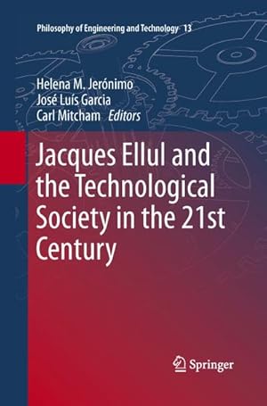 Bild des Verkufers fr Jacques Ellul and the Technological Society in the 21st Century zum Verkauf von BuchWeltWeit Ludwig Meier e.K.