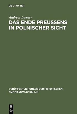 Imagen del vendedor de Das Ende Preuens in polnischer Sicht a la venta por BuchWeltWeit Ludwig Meier e.K.