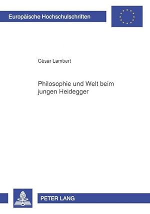 Immagine del venditore per Philosophie und Welt beim jungen Heidegger venduto da BuchWeltWeit Ludwig Meier e.K.