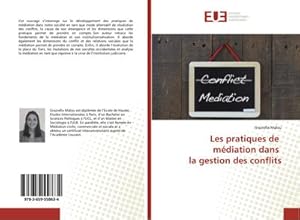 Imagen del vendedor de Les pratiques de mdiation dans la gestion des conflits a la venta por BuchWeltWeit Ludwig Meier e.K.