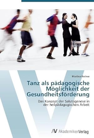 Imagen del vendedor de Tanz als pdagogische Mglichkeit der Gesundheitsfrderung a la venta por BuchWeltWeit Ludwig Meier e.K.