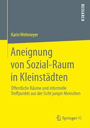 Seller image for Aneignung von Sozial-Raum in Kleinstdten for sale by BuchWeltWeit Ludwig Meier e.K.