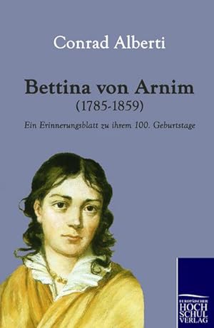 Immagine del venditore per Bettina von Arnim (1785-1859) venduto da BuchWeltWeit Ludwig Meier e.K.