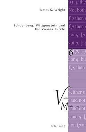 Seller image for Schoenberg, Wittgenstein and the Vienna Circle for sale by BuchWeltWeit Ludwig Meier e.K.